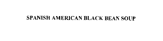 SPANISH AMERICAN BLACK BEAN SOUP