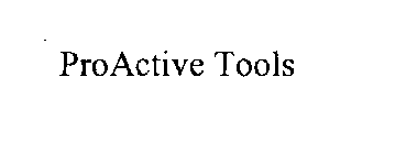 PROACTIVE TOOLS