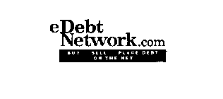 EDEBTNETWORK.CONM BUY SELL PLACE DEBT ON THE NET