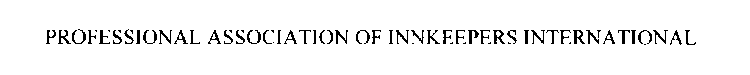 PROFESSIONAL ASSOCIATION OF INNKEEPERS INTERNATIONAL