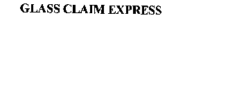 GLASS CLAIM EXPRESS