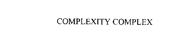 COMPLEXITY COMPLEX
