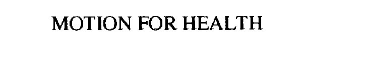 MOTION FOR HEALTH