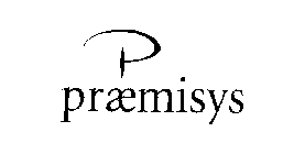 P PRAEMISYS