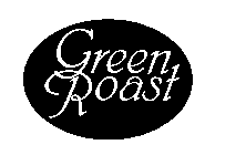 GREEN ROAST