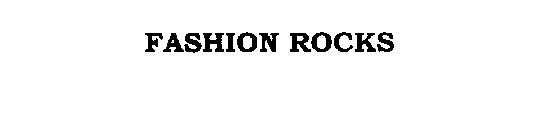 FASHION ROCKS
