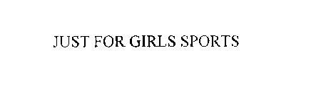 JUST FOR GIRLS SPORTS