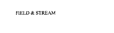 FIELD & STREAM