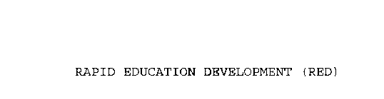 RAPID EDUCATION DEVELOPMENT (RED)