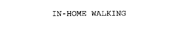 IN-HOME WALKING