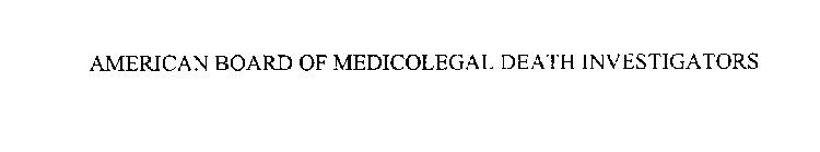 AMERICAN BOARD OF MEDICOLEGAL DEATH INVESTIGATORS