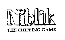 NIBLIK THE CHIPPING GAME