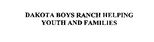 DAKOTA BOYS RANCH HELPING YOUTH AND FAMILIES