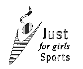 JUST FOR GIRLS SPORTS