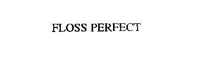 FLOSS PERFECT