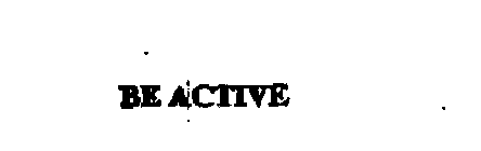 BE ACTIVE