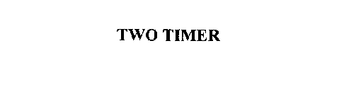 TWO TIMER