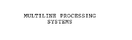 MULTILINE PROCESSING SYSTEMS