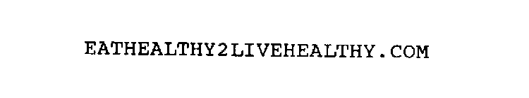 EATHEALTHY2LIVEHEALTHY.COM