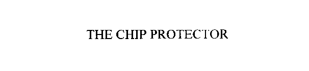 THE CHIP PROTECTOR