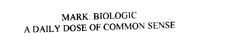 BIOLOGIC A DAILY DOSE OF COMMON SENSE