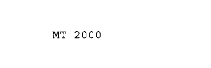 MT 2000