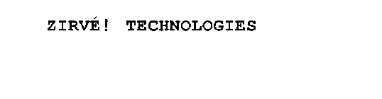 ZIRVE! TECHNOLOGIES