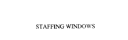 STAFFING WINDOWS