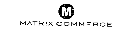 M MATRIX COMMERCE