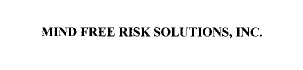 MIND FREE RISK SOLUTIONS, INC.