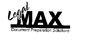 LEGAL MAX DOCUMENT PREPARATION SOLUTIONS