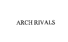 ARCH RIVALS