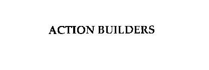 ACTION BUILDERS