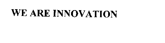 WE ARE INNOVATION