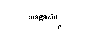 MAGAZIN_ E