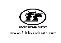 ENTERTAINMENT WWW.FILTHYRICHENT.COM