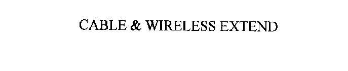 CABLE & WIRELESS EXTEND