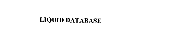 LIQUID DATABASE