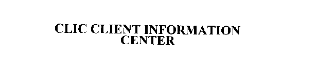 CLIC CLIENT INFORMATION CENTER