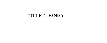 TOILET THINGY