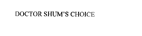 DOCTOR SHUM'S CHOICE