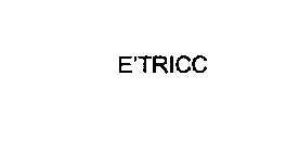 E'TRICC