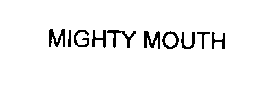 MIGHTY MOUTH