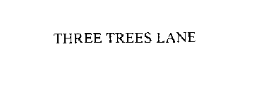 THREE TREES LANE