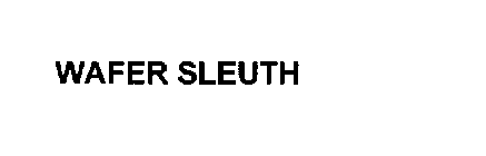 WAFER SLEUTH