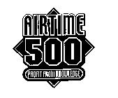 AIRTIME 500 PROFIT FROM KNOWLEDGE