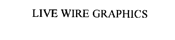 LIVE WIRE GRAPHICS