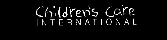 CHILDREN'S CARE INTERNATIONAL