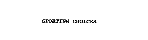 SPORTING CHOICES