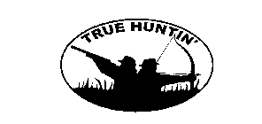 TRUE HUNTIN'